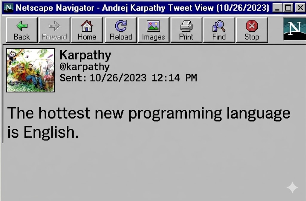 A stylized retro browser window showing Andrej Karpathy's tweet: The hottest new programming language is English.